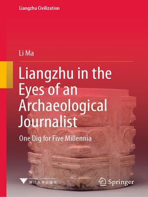 cover image of Liangzhu in the Eyes of an Archaeological Journalist